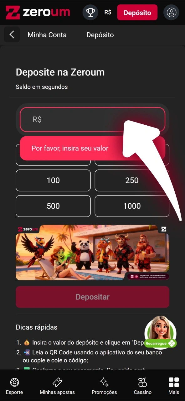 Informe o valor que deseja depositar em sua banca no cassino Zeroum.